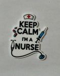 Keep Calm Im a Nurse